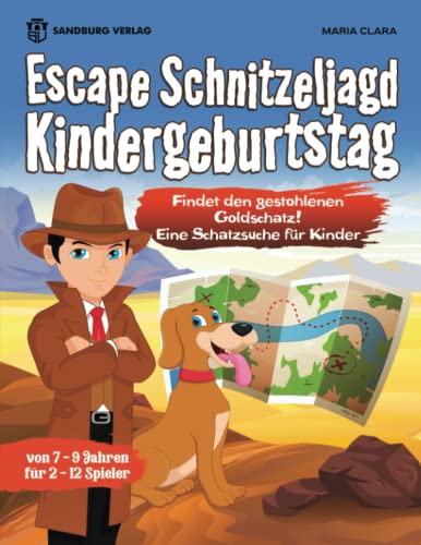 Escape Schnitzeljagd Kindergeburtstag: Finde den gestohlenen Goldschatz! Eine Schatzsuche für Kinder - Komplett Set von 7-9 Jahren von Sandburg Verlag