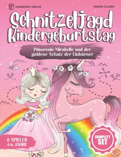 Schnitzeljagd Kindergeburtstag: Prinzessin Mirabelle und der goldene Schatz der Einhörner - Für Kinder zwischen 4-6 Jahre Schnitzeljagd Kindergeburtstag: Prinzessin Mirabelle und der goldene Schatz der Einhörner - Für Kinder zwischen 4-6 Jahre