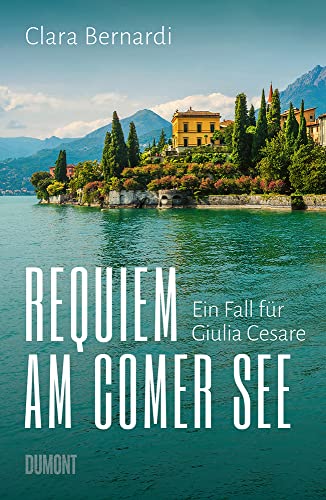 Requiem am Comer See: Ein Fall für Giulia Cesare (Comer-See-Krimireihe, Band 1)