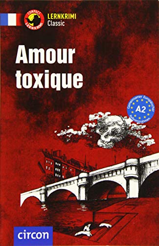 Amour toxique: Französisch A2 (Compact Lernkrimi Classic)
