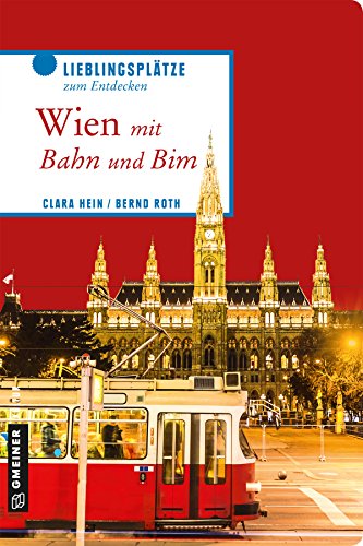 Wien mit Bahn und Bim (Lieblingsplätze im GMEINER-Verlag)