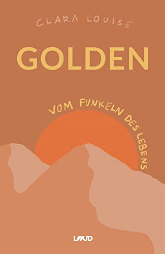 Golden: Vom Funkeln des Lebens von Loud Media & Awareness GmbH (Nova MD)