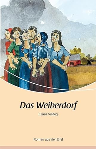 Das Weiberdorf: Roman aus der Eifel