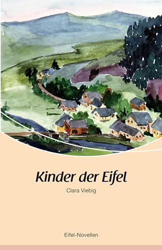 Kinder der Eifel: Viebigs erste Eifelnovellen