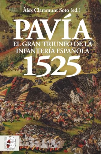 Pavía 1525: El gran triunfo de la infantería española (Historia de España) von Desperta Ferro Ediciones