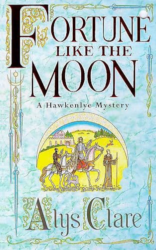 Fortune like the Moon (Hawkenlye Mystery, Band 1)