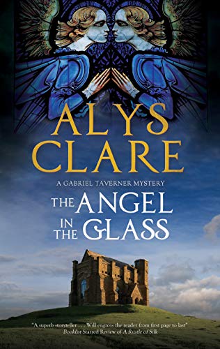 The Angel in the Glass: A New Forensic Mystery Series Set in Stuart England (Gabriel Taverner Mysteries, Band 2)