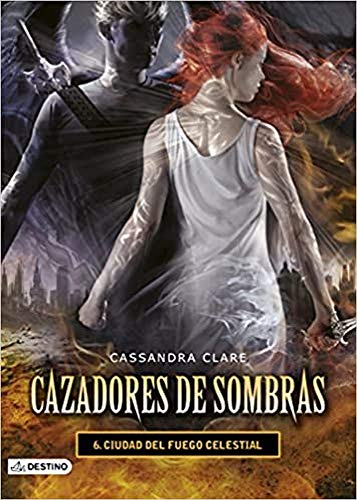 Cazadores de sombras 6. Ciudad del fuego celestial (La Isla del Tiempo Plus, Band 6)