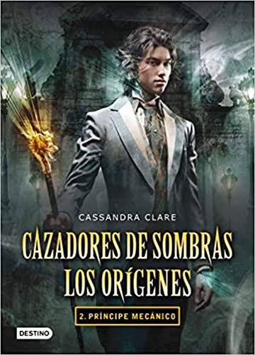 Cazadores de sombras. Los orígenes 2 : príncipe mecánico (La Isla del Tiempo Plus, Band 2)