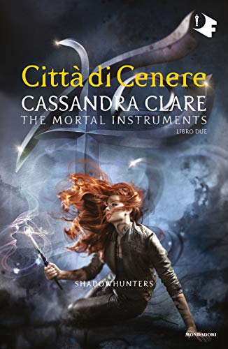 Città di cenere. Shadowhunters. The mortal instruments (Vol. 2) (Oscar fantastica)