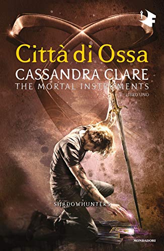 Città di ossa. Shadowhunters. The mortal instruments (Vol. 1) (Oscar fantastica)