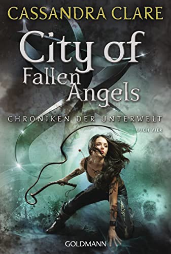 City of Fallen Angels: Chroniken der Unterwelt 4 (Die Chroniken der Unterwelt, Band 4) von Goldmann