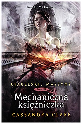 Diabelskie maszyny Tom 3 Mechaniczna ksiezniczka