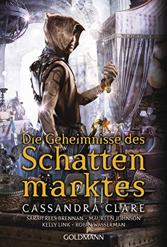 Die Geheimnisse des Schattenmarktes: Erzählungen von Goldmann
