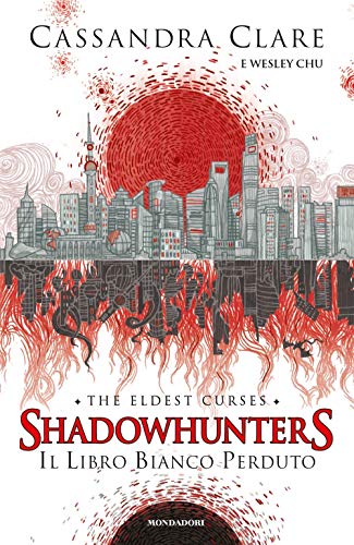 Il libro bianco perduto. Shadowhunters. The eldest curses (Chrysalide) von Mondadori