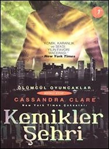 Kemikler Sehri: Ölümcül Oyuncaklar Serisi 1. kitap: Ölümcül Oyuncaklar 1. Kitap