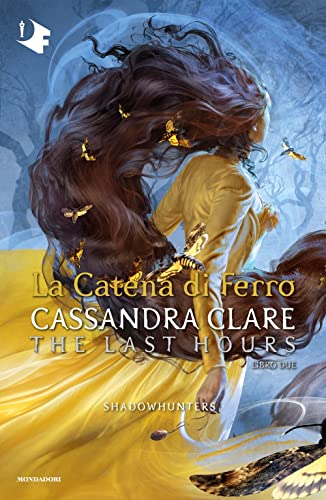 La catena di ferro. Shadowhunters. The last hours (Vol. 2) (Oscar fantastica)