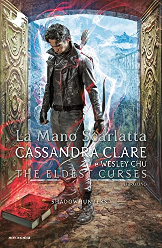 La mano scarlatta. Shadowhunters. The eldest curses (Oscar fantastica) von Mondadori
