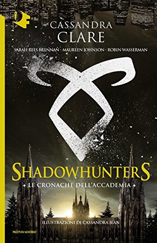 Le cronache dell'Accademia Shadowhunters (Oscar fantastica)