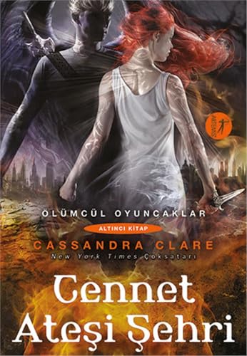 Ölümcül Oyuncaklar - Cennet Atesi Sehri: Altinci Kitap: Ölümcül Oyuncaklar 6. Kitap Ölümcül Oyuncaklar - Cennet Atesi Sehri: Altinci Kitap: Ölümcül Oyuncaklar 6. Kitap
