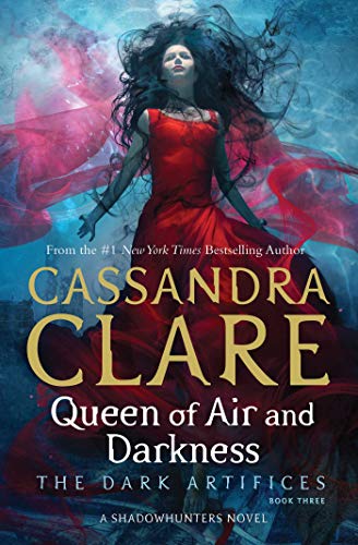 Queen of Air and Darkness: Cassandra Clare (The Dark Artifices, Band 3)