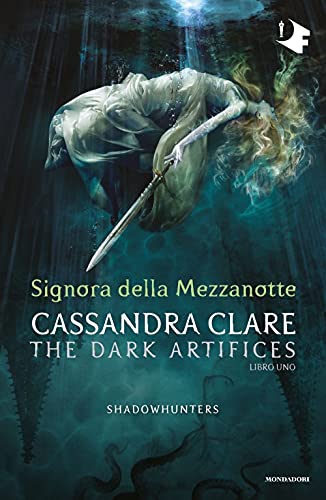 Signora della mezzanotte. Dark artifices. Shadowhunters (Vol. 1) (Oscar fantastica)