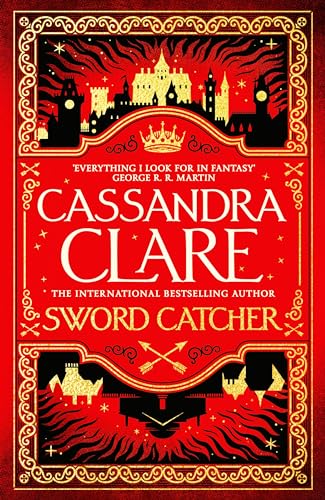 Sword Catcher: Discover the magical Sunday Times bestseller from the author of The Shadowhunter Chronicles (The Chronicles of Castellane, 1)