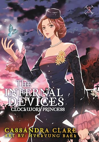 The Infernal Devices: Clockwork Princess (INFERNAL DEVICES CLOCKWORK ANGEL, Band 3)