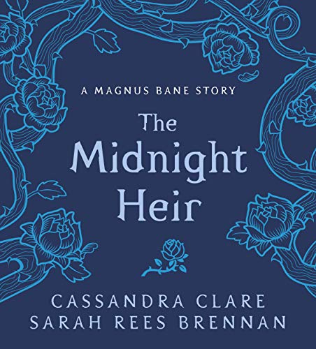The Midnight Heir: A Magnus Bane Story (Bane Chronicles) von Walker Books Ltd