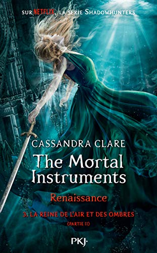 The Mortal Instruments, Renaissance - tome 3 La reine de l'air et des ombres - partie 2 (3)