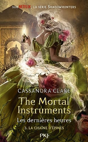 The Mortal Instruments - Les dernières heures - Tome 3 La chaîne d'épines (3)