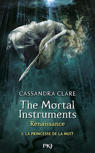 The Mortal Instruments - Renaissance - tome 1 La princesse de la nuit (1)