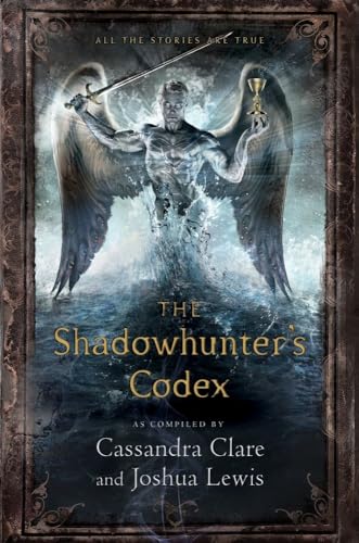 The Shadowhunter's Codex: Being a Record of the Ways and Laws of the Nephilim, the Chosen of the Angel Raziel (The Mortal Instruments)