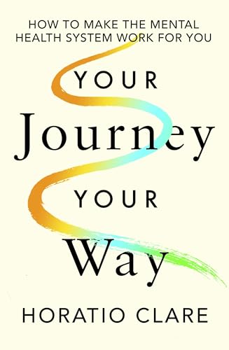 Your Journey, Your Way: How to Make the Mental Health System Work For You
