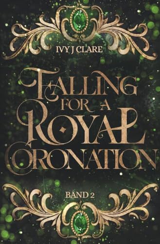 Falling for a Royal Coronation: (Falling for a Royal 2) (Secrets of a Crown) von tolino media