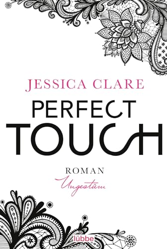 Perfect Touch - Ungestüm: Roman (Billionaires and Bridesmaids, Band 1)
