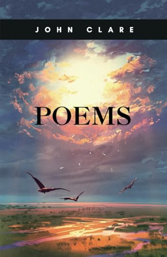 POEMS: Classic poetry collection by the 'peasant poet,' containing the powerful verse "I am." von Independently published
