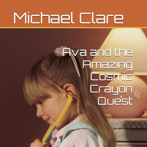 Ava and the Amazing Cosmic Crayon Quest von Independently published