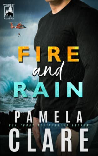 Fire and Rain: A Wildest Alaska Novel