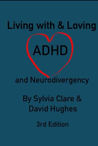 Living With and Loving ADHD and Neurodivergency von Clarity Books