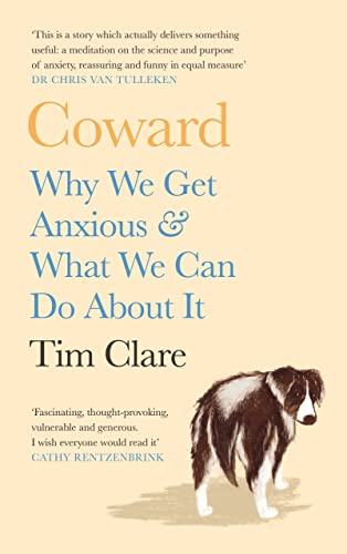 Coward: Why We Get Anxious & What We Can Do About It von Canongate Books