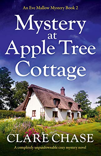 Mystery at Apple Tree Cottage: A completely unputdownable cozy mystery novel (An Eve Mallow Mystery, Band 2) von Bookouture