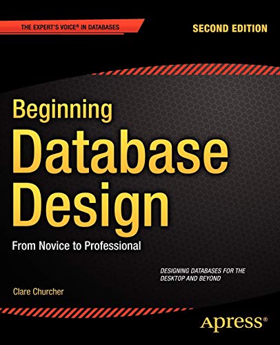 Beginning Database Design: From Novice to Professional von Apress