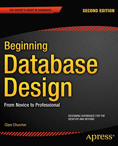 Beginning Database Design: From Novice to Professional von Apress