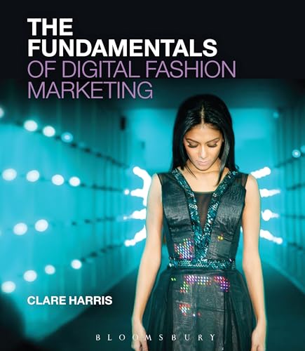 The Fundamentals of Digital Fashion Marketing von Bloomsbury