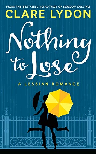 Nothing To Lose: A Lesbian Romance von Createspace Independent Publishing Platform