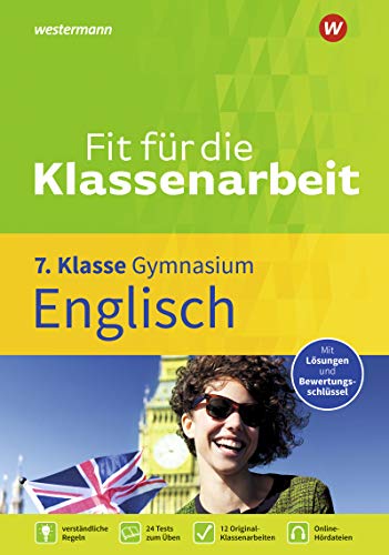 Fit für die Klassenarbeit - Gymnasium: Klassenarbeitstrainer Englisch 7 (Fit für die Klassenarbeit: Klassenarbeitstrainer Gymnasium)