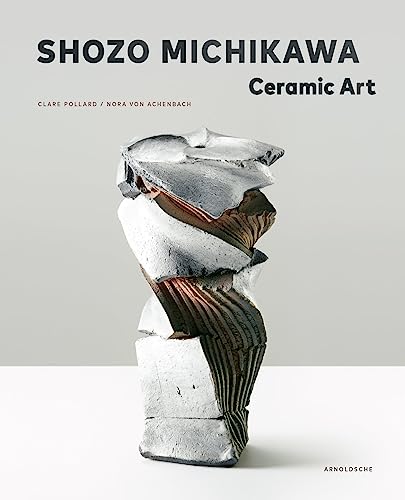 Shozo Michikawa: Ceramic Art