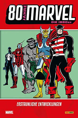 80 Jahre Marvel: Die 1980er: Erstaunliche Entwicklungen 80 Jahre Marvel: Die 1980er: Erstaunliche Entwicklungen
