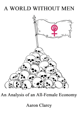 A World Without Men: An Analysis of an All-Female Economy